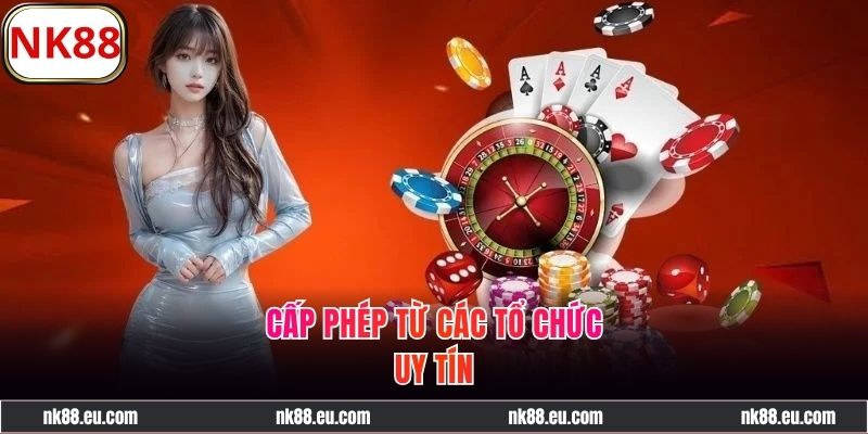 Giấy phép hoạt động NK88 cấp từ các tổ chức danh tiếng