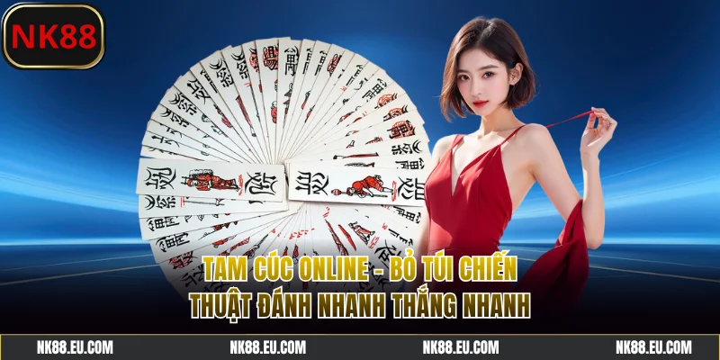 Tam Cúc Online - Bỏ Túi Chiến Thuật Đánh Nhanh Thắng Nhanh